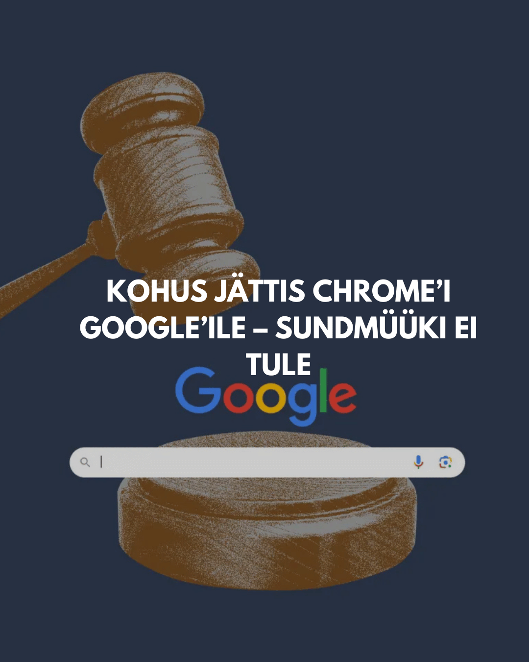 Chrome jääb Google kätte ja jätab AI konkurendid ostust ilma