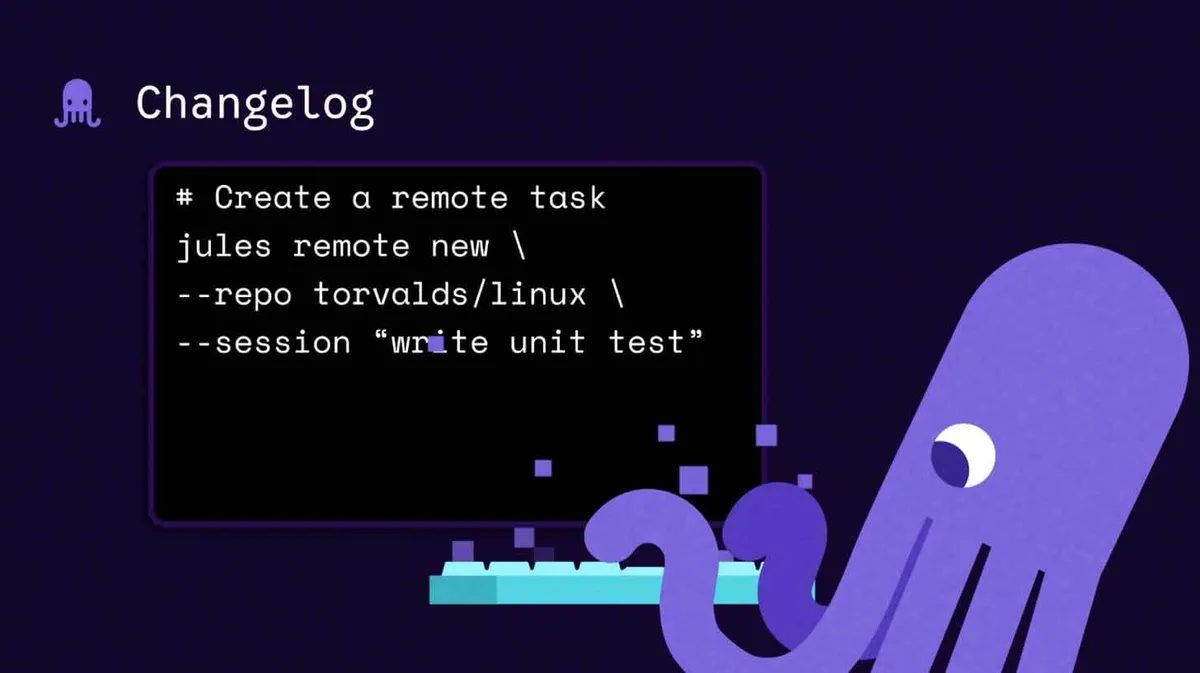 Lilla kaheksajalg kirjutamas klaviatuuril, mille kohal on koodijupp tekstiga: "# Create a remote task jules remote new \ --repo torvalds/linux \ --session “write unit test”". Vasakus ülanurgas on sõna "Changelog" ja kaheksajala ikoon. Taust on tumelilla.