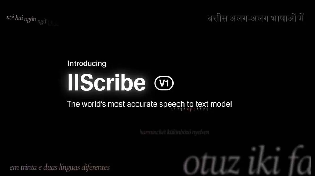 Mustal taustal on tekst: 'Introducing IIScribe V1. The world’s most accurate speech to text model.' Tekstid erinevates keeltes on taustal uduselt nähtavad.